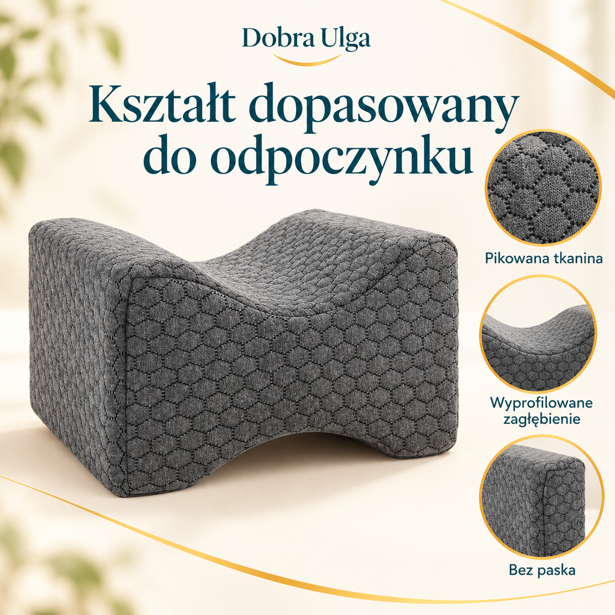 Poduszka między kolana, pikowana tkanina i wyprofilowane zagłębienie